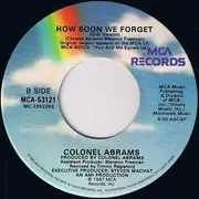 7inch Vinyl Single - Colonel Abrams - How Soon We Forget