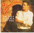 7inch Vinyl Single - Colonel Abrams - I'm Not Gonna Let You