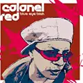 Colonel Red - Blue Eye Blak