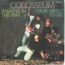 7inch Vinyl Single - Colosseum - Walking In The Park / Those About To Die