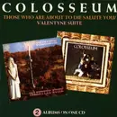 CD - Colosseum - Valentyne Suite / Those Who Are About To Die Salute You