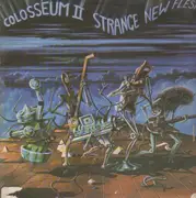 LP - Colosseum II - Strange New Flesh