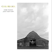 Colorama - Some Things Just Take Tim