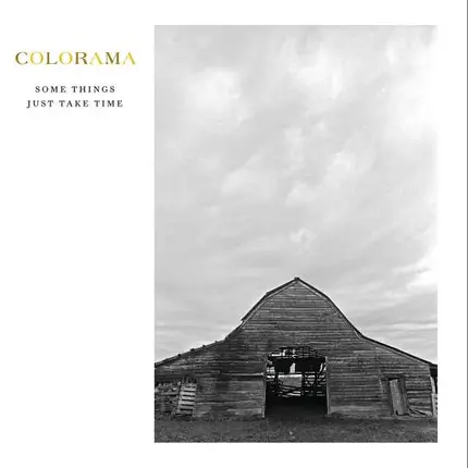 Colorama - Some Things Just Take Tim