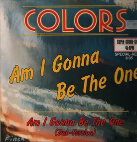 The Colors - Am I Gonna Be The One