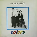 12inch Vinyl Single - Colors - Never Mind