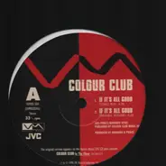 Colour Club - If It's All Good