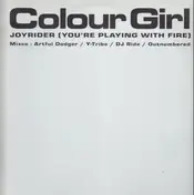 Colour Girl - Joyrider (You're Playing With Fire)