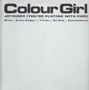 Colour Girl - Joyrider (You're Playing With Fire)