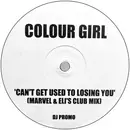 12inch Vinyl Single - Colour Girl - Can't Get Used To Losing You