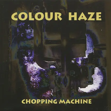 Colour Haze - Chopping Machine