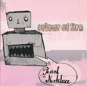 CD - Colour Of Fire - Pearl Necklace