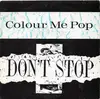 7inch Vinyl Single - Colour Me Pop - Don't Stop