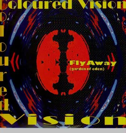 Coloured Vision - Fly Away (Garden Of Eden)