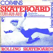 7inch Vinyl Single - Copains - Skateboard (Uh-Ah-Ah)