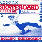 7inch Vinyl Single - Copains - Skateboard (Uh-Ah-Ah)