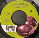 7inch Vinyl Single - Copperpenny - Sitting On A Poor Man's Throne
