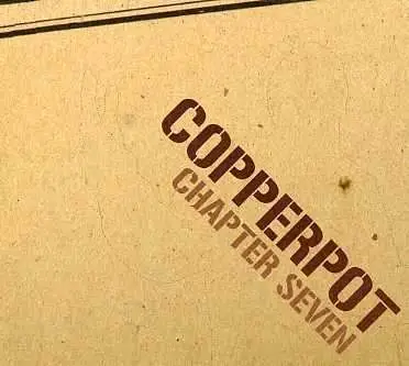 Copperpot - Chapter Seven