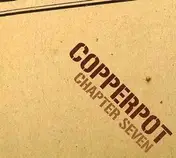 Copperpot - Chapter Seven