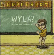 CD - Copperpot - Wyla?