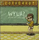 CD - Copperpot - Wyla?