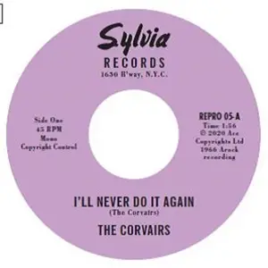 Corvairs - I'll Never Do It Again/ a Feeling Deep Inside