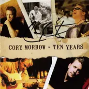Cory Morrow - Ten Years (ReRecorded)