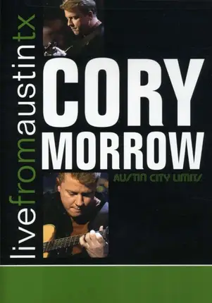 CORY MORROW - LIVE FROM AUSTON, TX