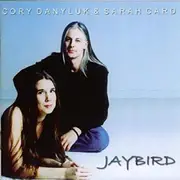 CD - Cory Danyluk & Sarah Card - Jaybird