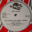 12inch Vinyl Single - Cory Daye - I've Cried (Too Many Tears)