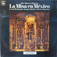 Coral Mexicano , Los Tillingos , Jorge Valente , Dueto America , Trio Los Mexicanos Direccion Rafae - La Misa En México