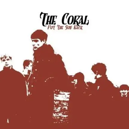 Coral - Put The Sun Back