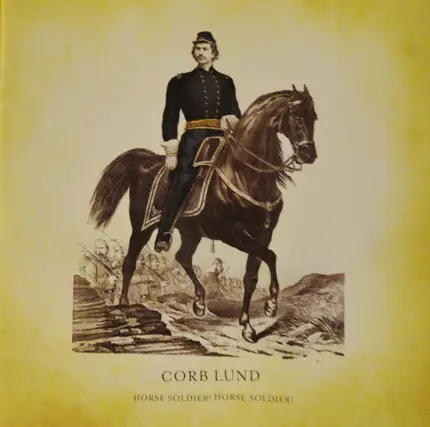 Corb Lund - Horse Soldier! Horse Soldier!