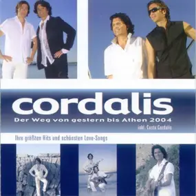 Cordalis - Der Weg Von Gestern Bis Athen 2004 - Ihre Grössten Hits Und Schönsten Love-Songs