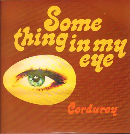 Corduroy - Something In My Eye
