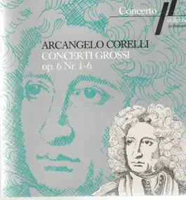 Arcangelo Corelli - Concerti Grossi op. 6 Nr. 1-6