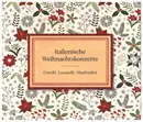 CD - Corelli / Locatelli / Manfredini / Vivaldi / Boccherini - Italienische Weihnachtskonzerte - Digipak