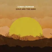 Corey Crowder - Gold and the Sand