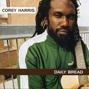 Corey Harris - Daily Bread