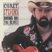 CD - Corey Stevens - Bring On The Blues