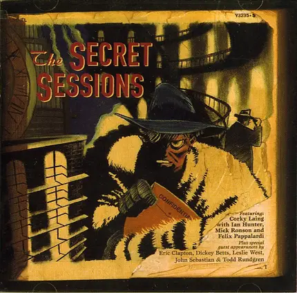 Corky Laing , Ian Hunter , Mick Ronson , Felix Pappalardi - The Secret Sessions