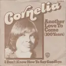 7inch Vinyl Single - Cornelia - Another Love To Come (100 Years)