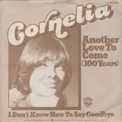 Cornelia - Another Love To Come (100 Years)