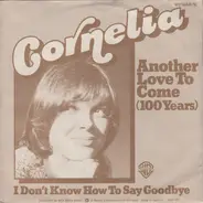 Cornelia - Another Love To Come (100 Years)