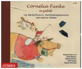 Cornelia Funke - Von Bücherfressern, Dachbodengespenstern und anderen Helden