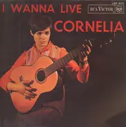 Cornelia - I Wanna Live