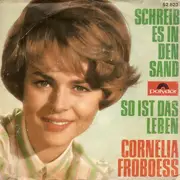 7inch Vinyl Single - Cornelia Froboess - Schreib Es In Den Sand  /  So Ist Das Leben