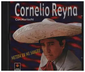 Cornelio Reyna - Metida en Mi Sangre