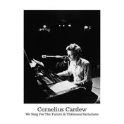 Cornelius Cardew - WE SING FOR THE FUTURE & THÄLMANN..