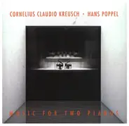 Cornelius Claudio Kreusch & Hans Poppel - Music For Two Pianos
